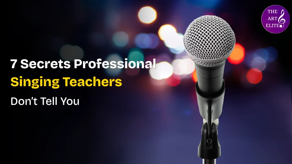 7 Secrets Professional Singing Teachers Don’t Tell You
